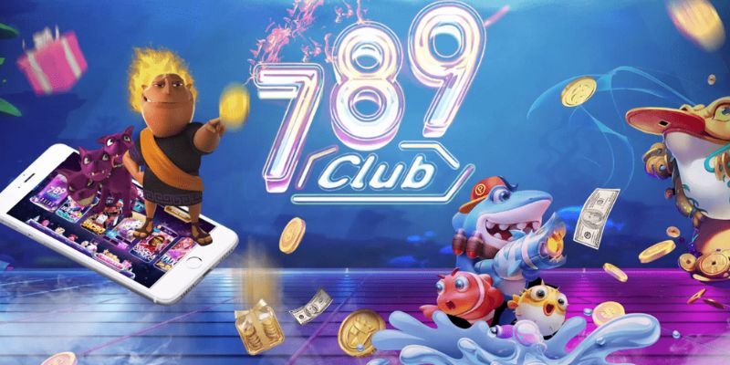 789Club - Nhà cái cá cược đảm bảo tính pháp lý