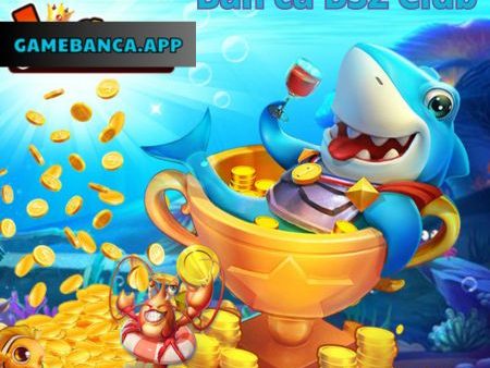 Bắn cá b52 club – Cổng game bắn cá uy tín 2024