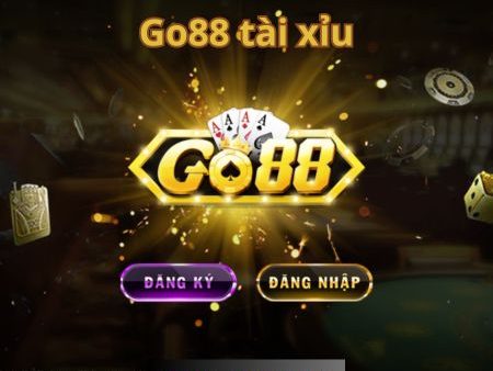 Go88 tài xỉu – Cược càng lớn nhận thưởng càng nhiều 2024