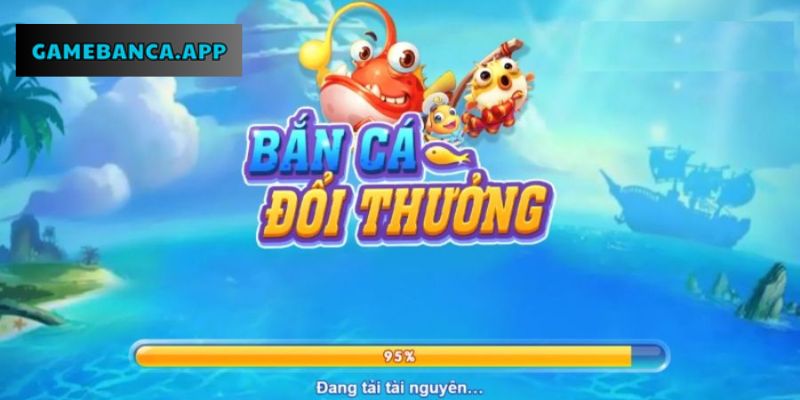 Hướng dẫn quy trình chơi bắn cá đổi thưởng chi tiết