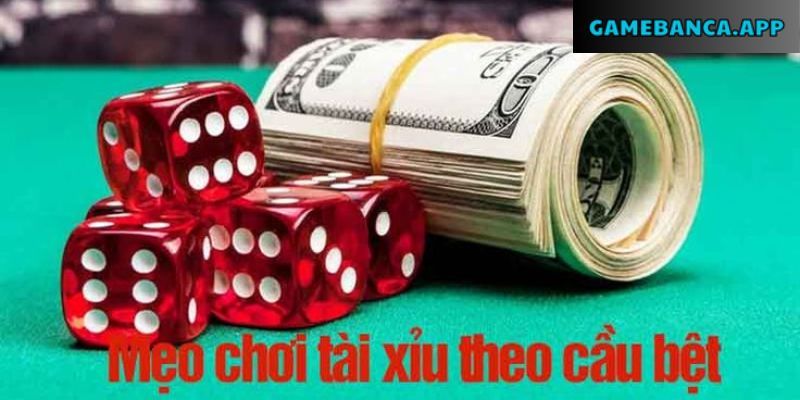 Công thức chơi cá cược tài xỉu online theo cầu bệt